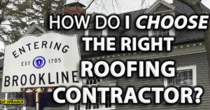 How Do I choose the Right Brookline Roofing COntractor?